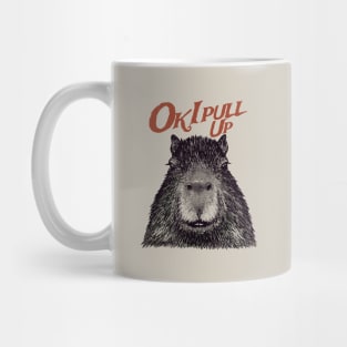 Capybara - Ok I pull up Mug